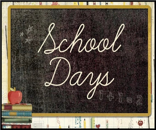 School Days.